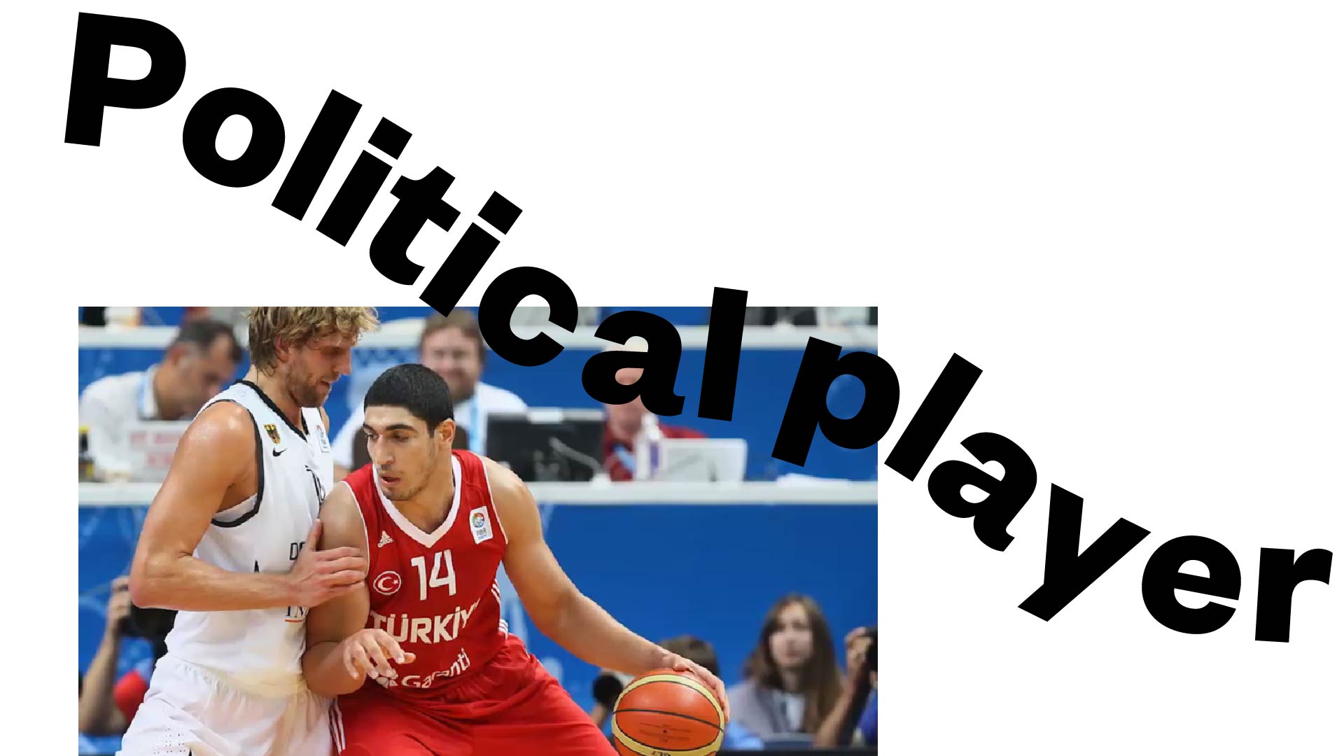 Interview: Turkish NBA star Enes Kanter on standing up to 'ruthless'  Erdogan